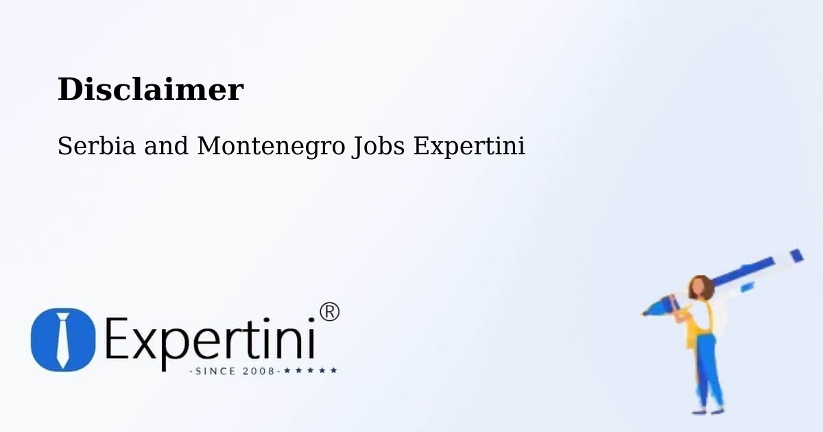 Disclaimer – Six Mile - Serbia and Montenegro Jobs Expertini
