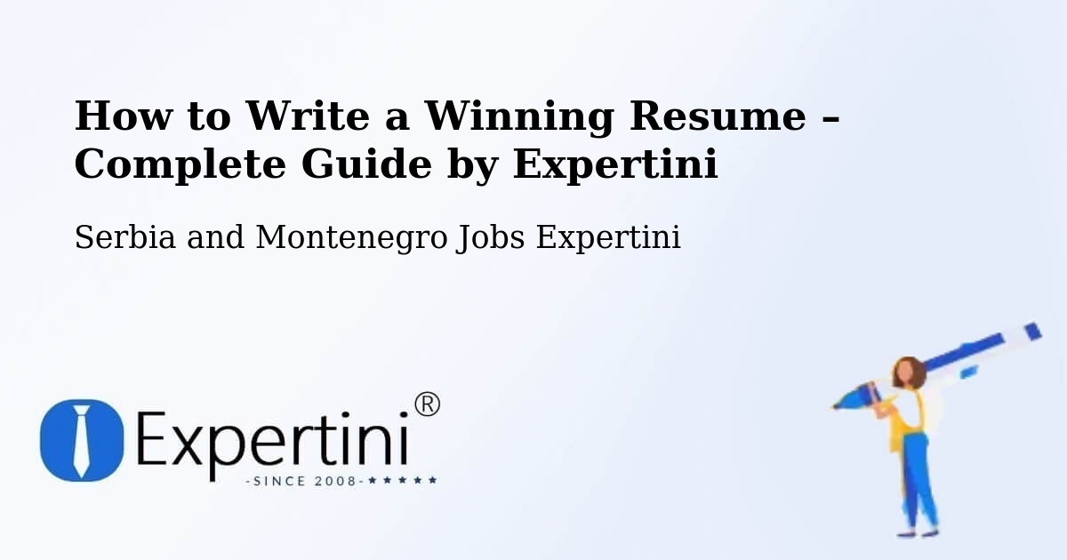 Resume Writing Guide for Job Seekers – Six Mile - Six Mile, Serbia and Montenegro Jobs Expertini